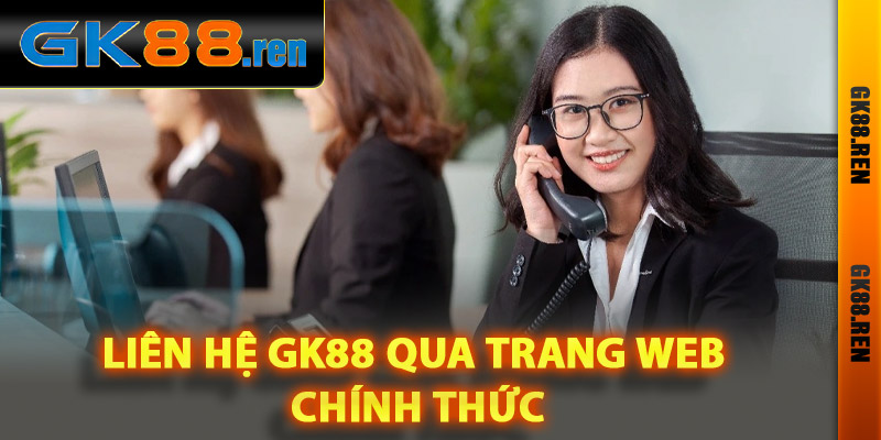 Liên hệ Gk88 qua trang web chính thức